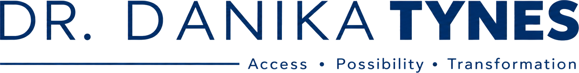 Dr. Danika Tynes — Access, Possibility, Transformation